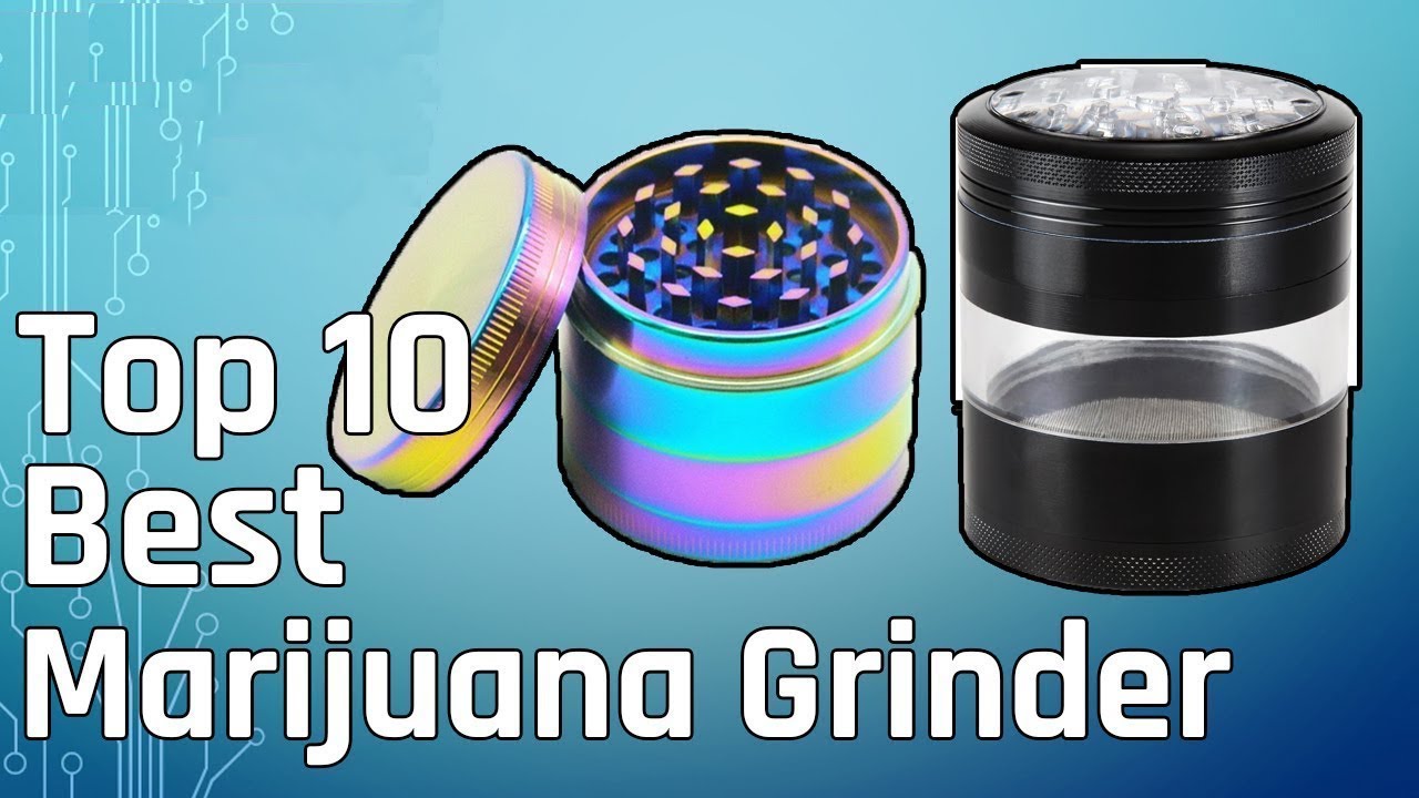 Top 10 Best Marijuana Grinder