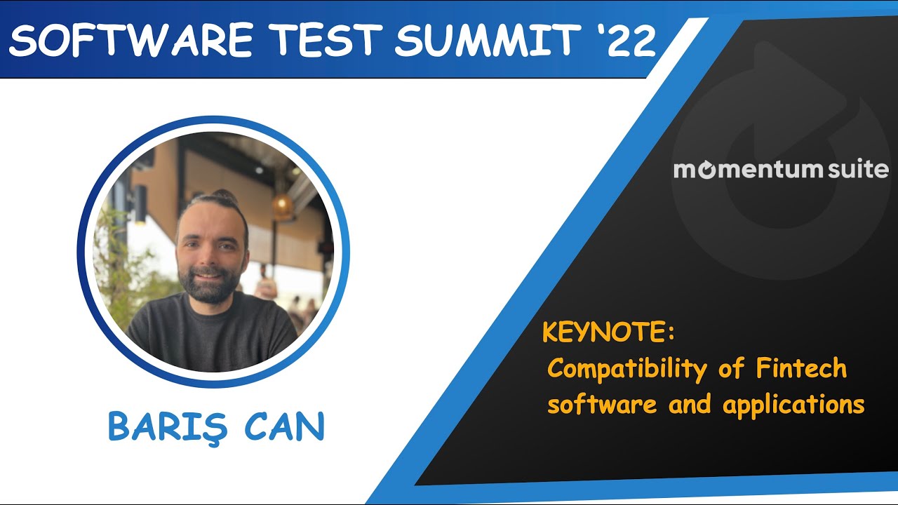 Test Summit 2022 Keynote #8 - Compatibility of Fintech software and applications | Barış Can