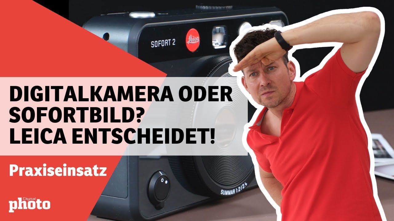 📷🧐 Leica mixt Sofortbild mit Digicam &ndash; schlechter Scherz oder gute Idee? | Leica Sofort 2