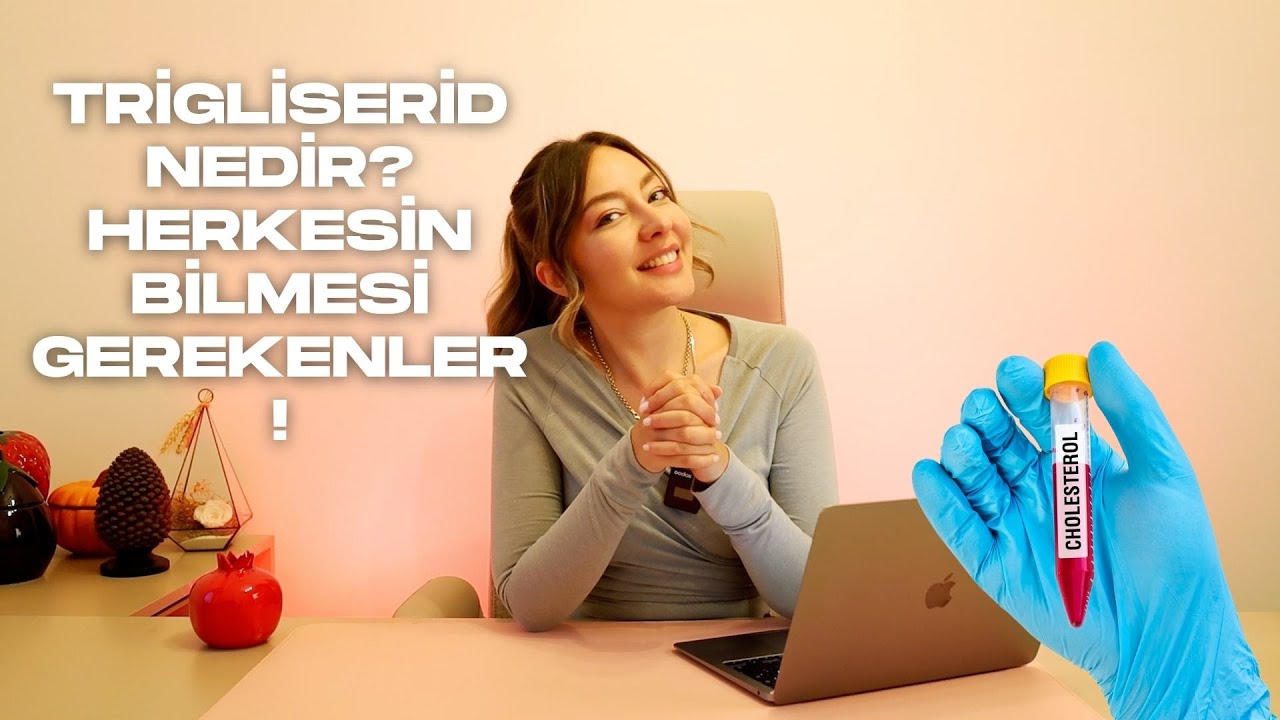 Trigliserid Nedir? Herkesin Bilmesi Gerekenler!