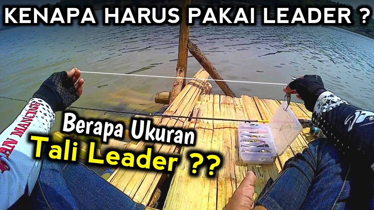 Ukuran tali leader untuk casting & Manfaat senar leader