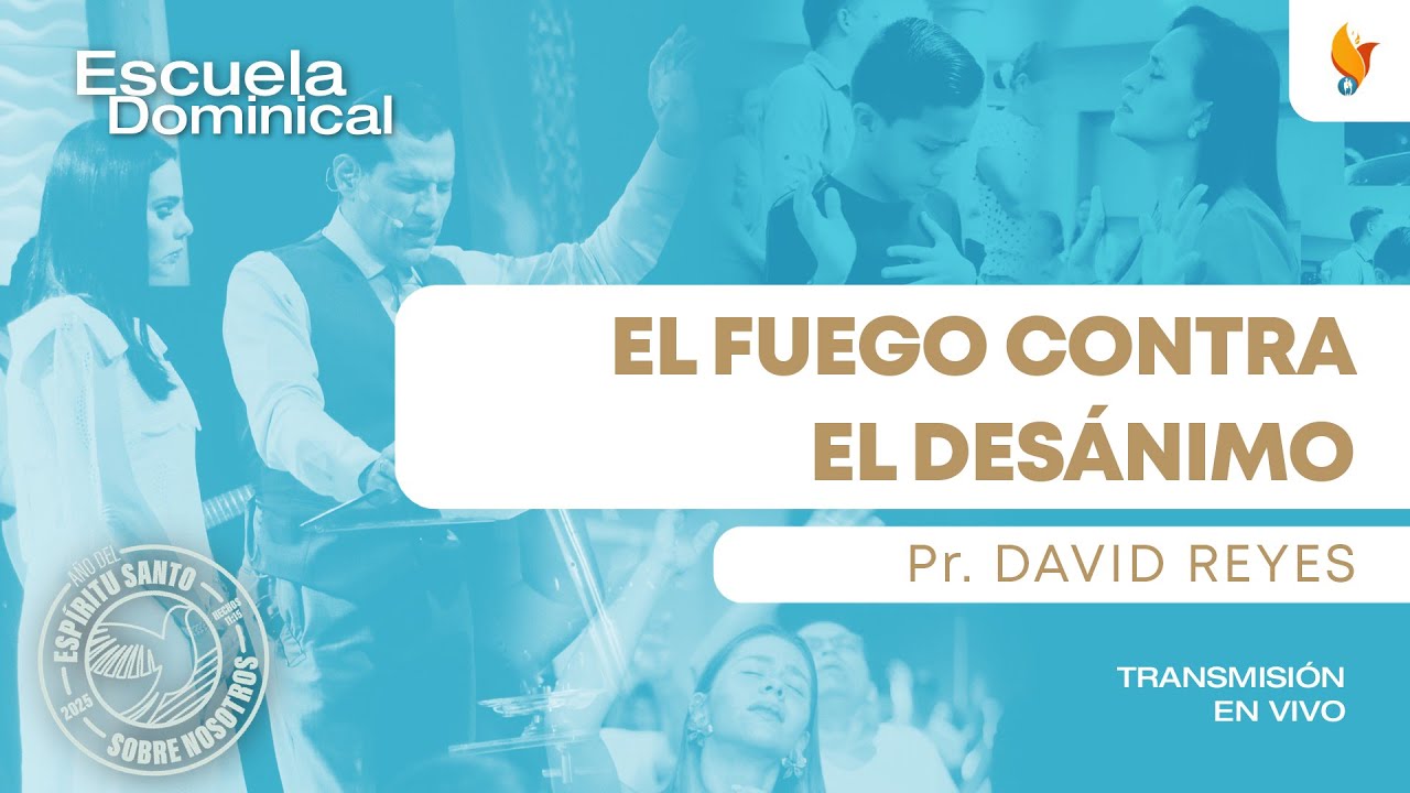 El Fuego Contra El Desánimo | Pr. David Reyes | 27 Abril 2025 | Iglesia Boston Central
