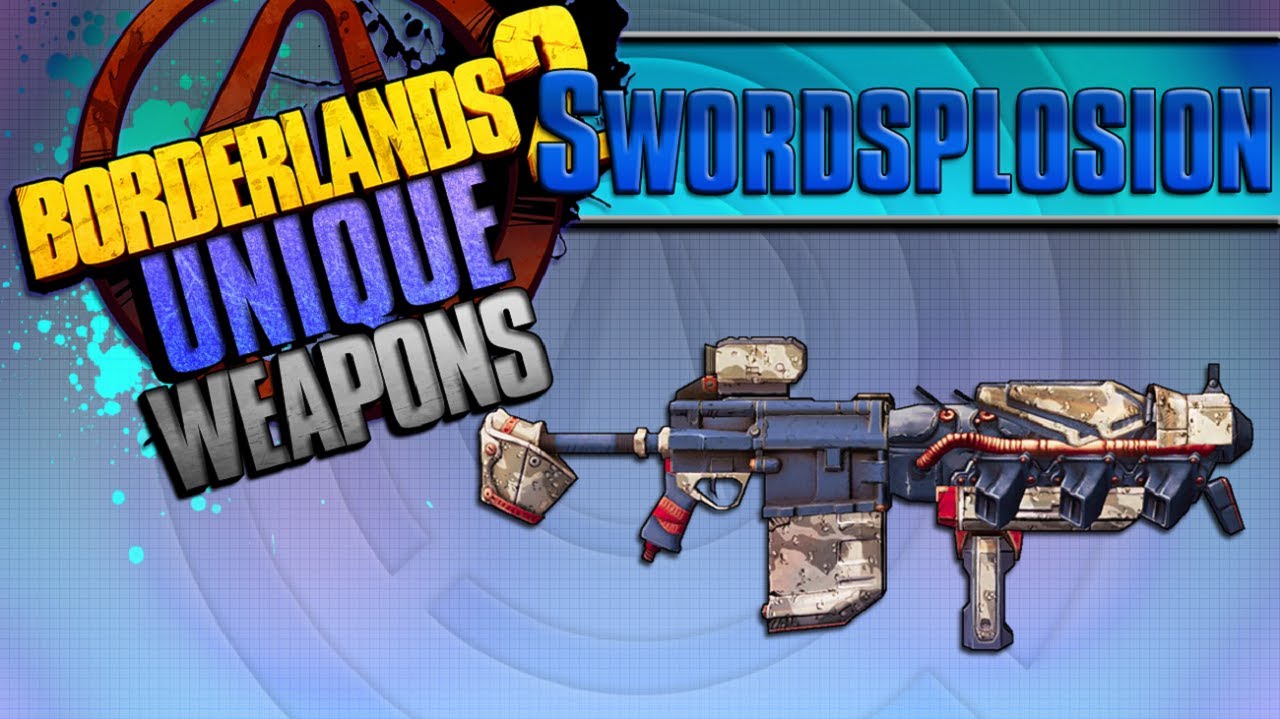 BORDERLANDS 2 | *Swordsplosion* Unique Weapons Guide!!! *Tiny Tina DLC*