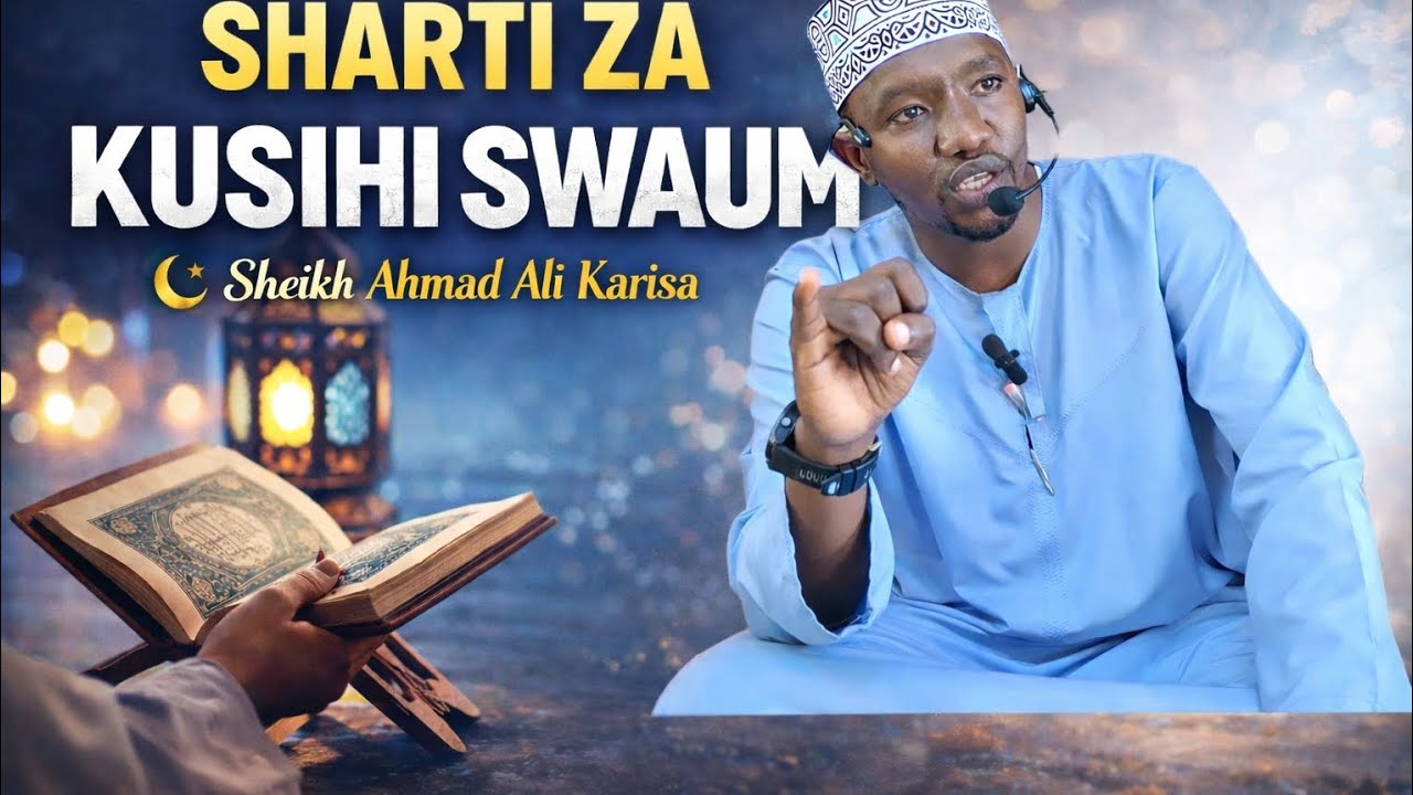 PART 3: SHARTI ZA KUSIHI SWAUM | SHEIKH AHMAD ALI KARISA