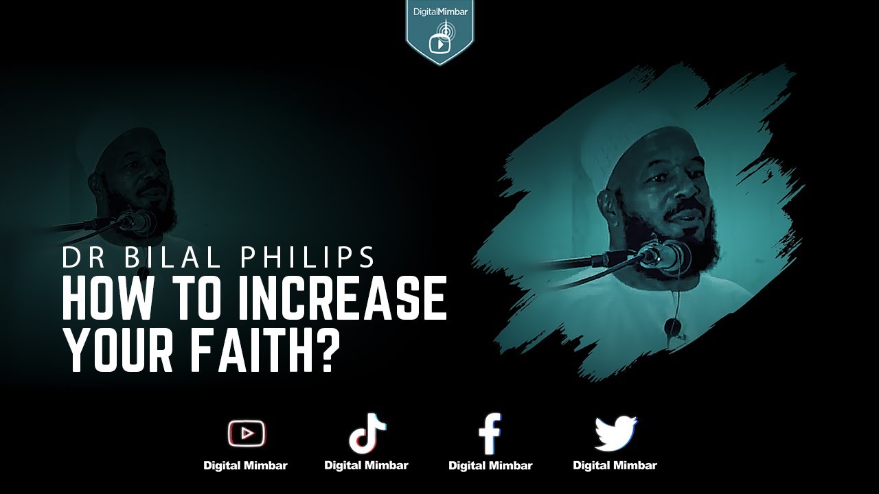 How to increase your faith? - Dr. Bilal Philips