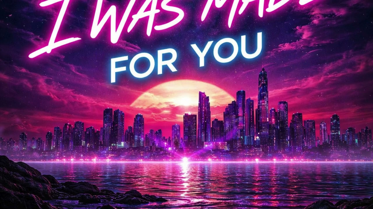 I Was Made For You (By NewWave)