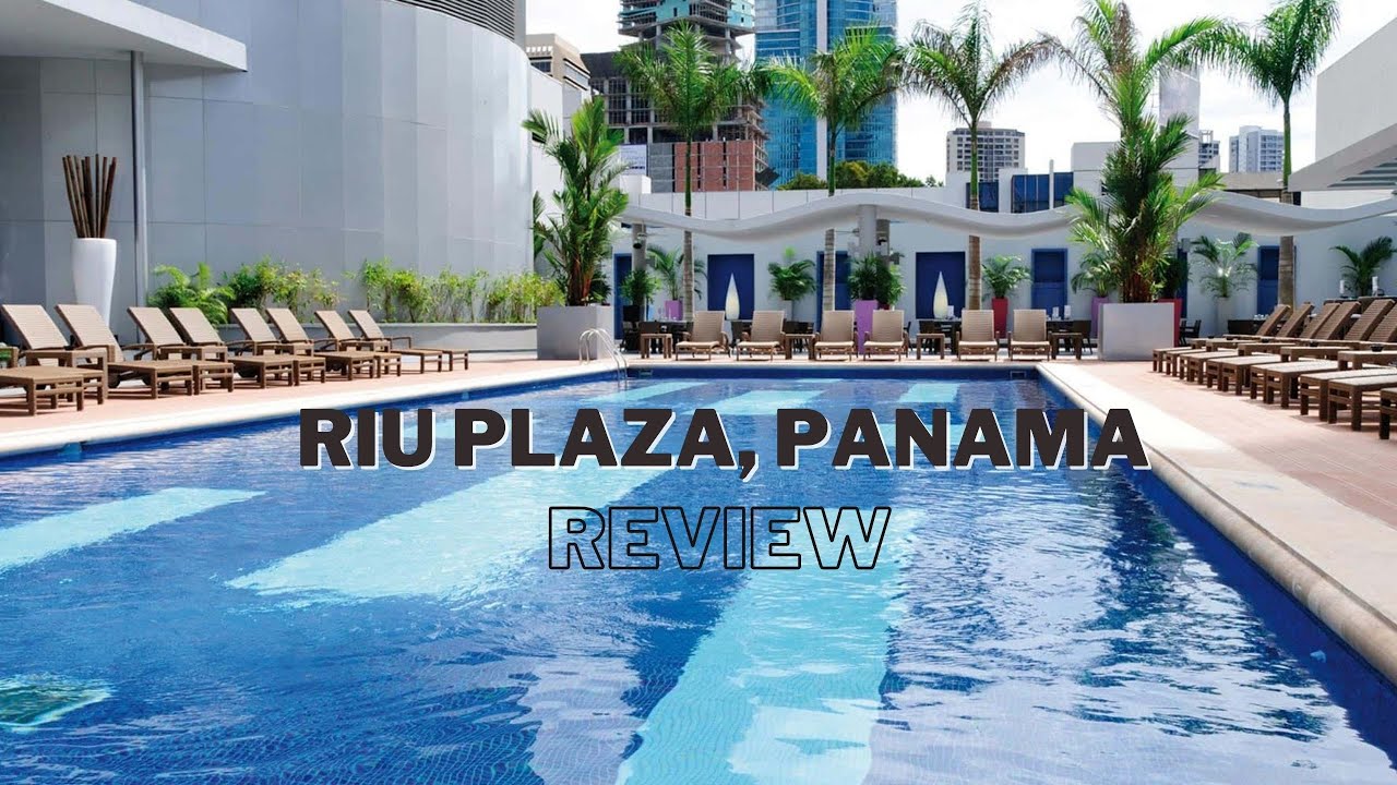 Riu Plaza Review|Panama City, Panama