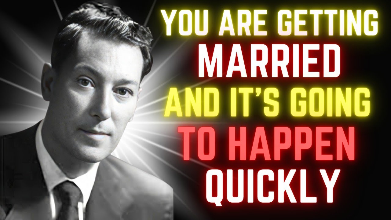 you are getting married and its going to happen quickly | Neville Goddard