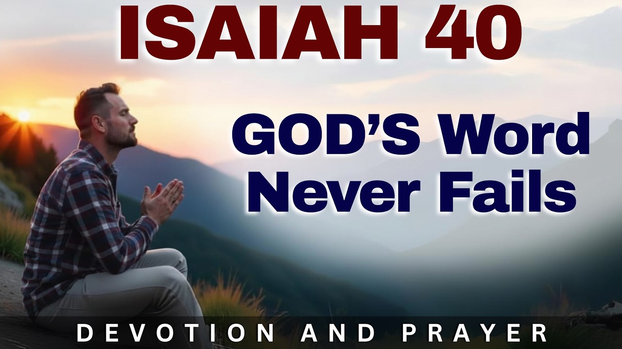 When Everything Fades, God&rsquo;s Word Still Stands | Isaiah 40:8 Prayer and Devotion