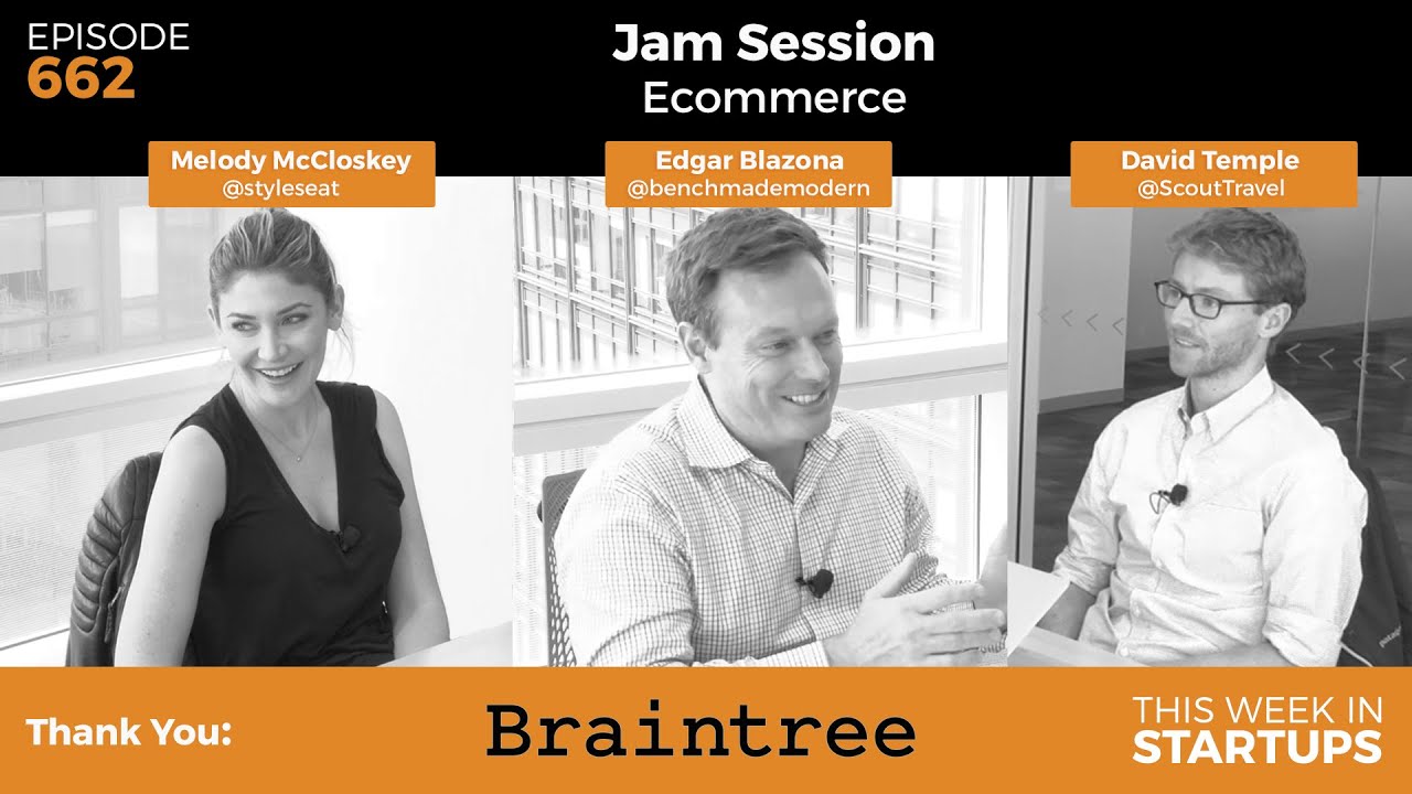 E662: Jam Session! StyleSeat, BenchMade Modern & Hello Scout founders share e-commerce strategies