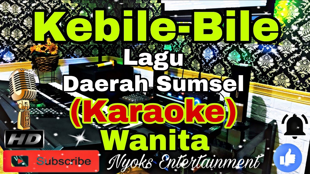 KEBILE BILE - Lagu Daerah Sumatera Selatan (KARAOKE) Instrument || Nada Wanita || GIS=DO