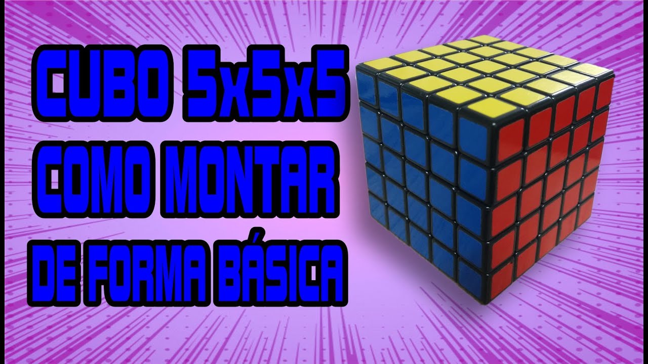 CUBO 5X5X5, COMO MONTAR DE FORMA BÁSICA