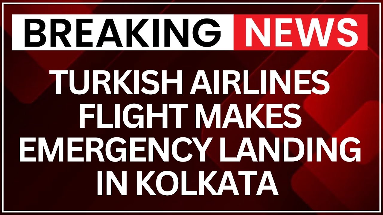 Turkish Airlines Flight Makes Emergency Landing in Kolkata Over Engine Fire Alert