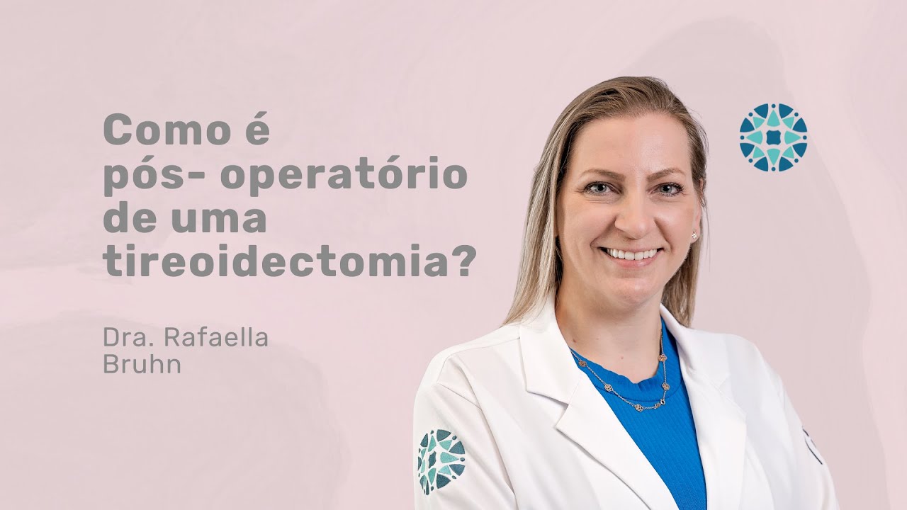 Cirurgia de Tireoide: dicas de pós-operatório com Dra. Rafaella Bruhn, Cirurgiã de Cabeça e Pescoço