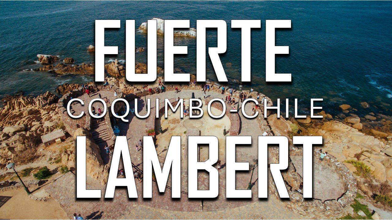 FUERTE LAMBERT COQUIMBO CHILE Recomiendo Lugares