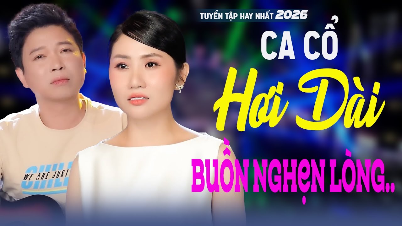 TUYỂN TẬP CA CỔ 2026 ✨ Giọng Ca Dĩ Vãng - Thanh Nhường & Kiều Nương | CA CỔ HƠI DÀI HAY NHẤT