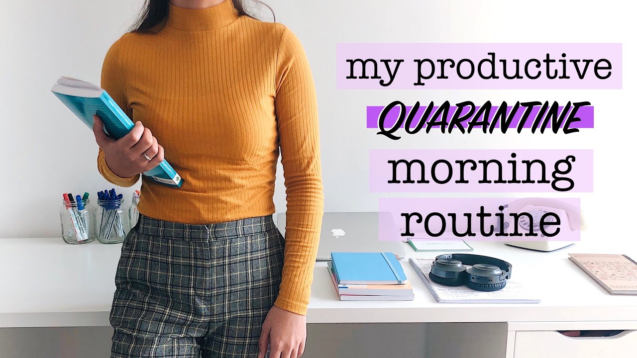 MY PRODUCTIVE QUARANTINE MORNING ROUTINE