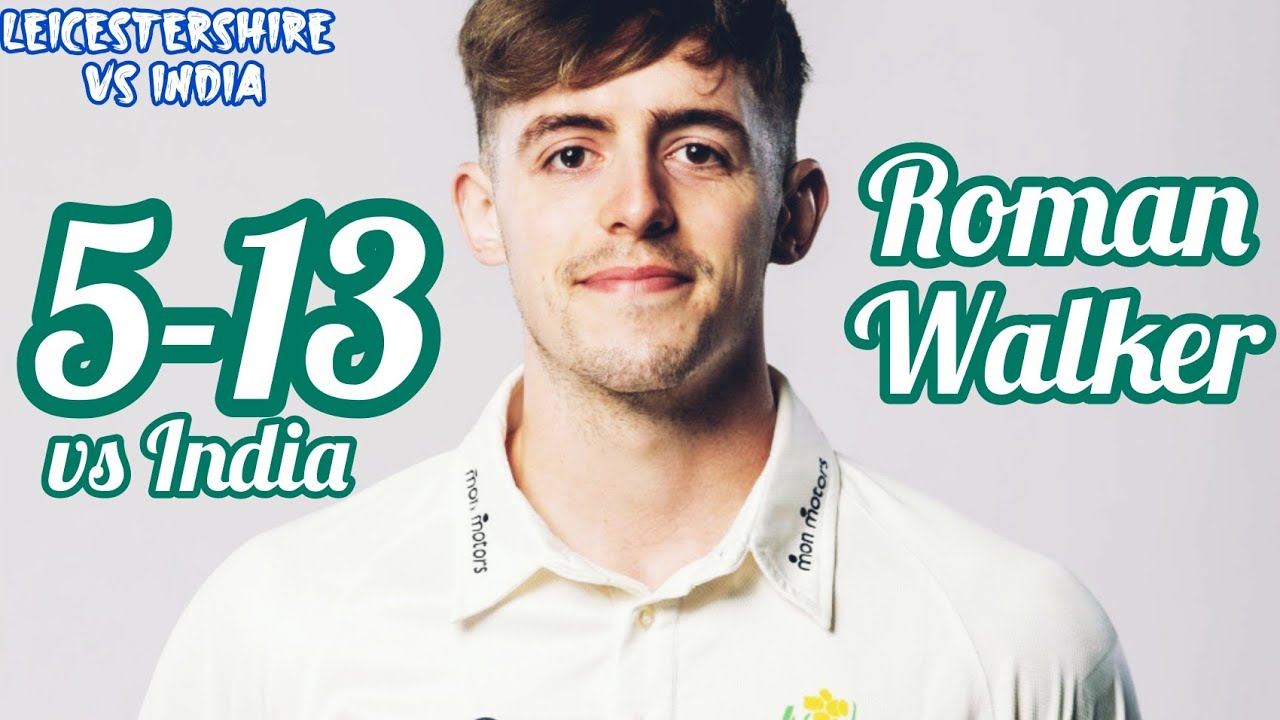Roman Walker takes 5 wickets vs India | Practice Match | Leicestershire vs India 2022.