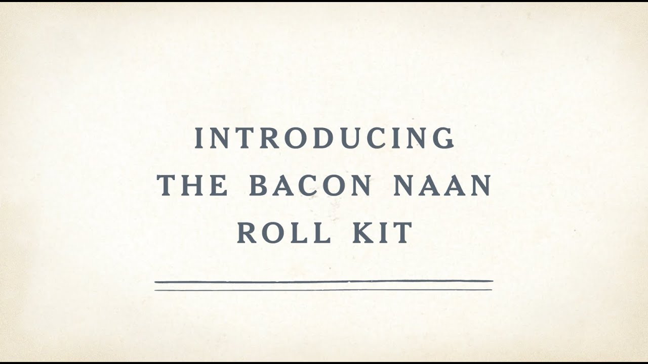 Introducing the Dishoom Bacon Naan Roll Kit