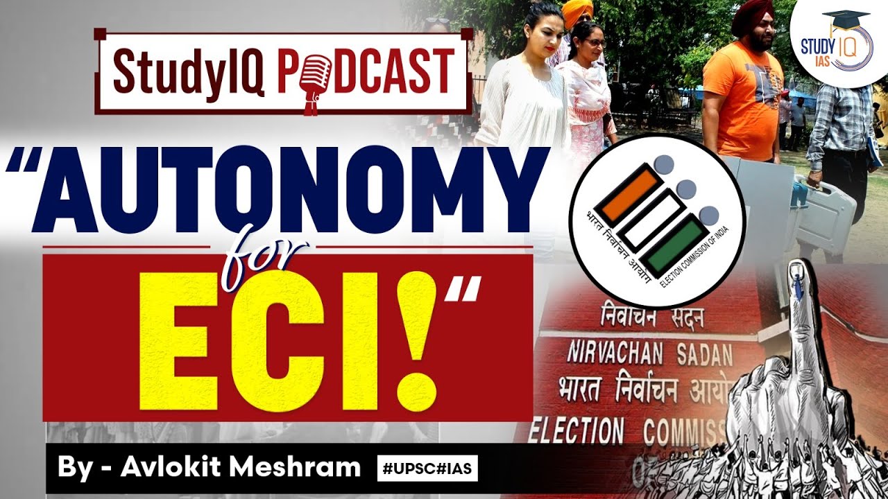 Autonomy for ECI ! StudyIQ Podcast Episode 74 for UPSC GS Paper 2 | StudyIQ