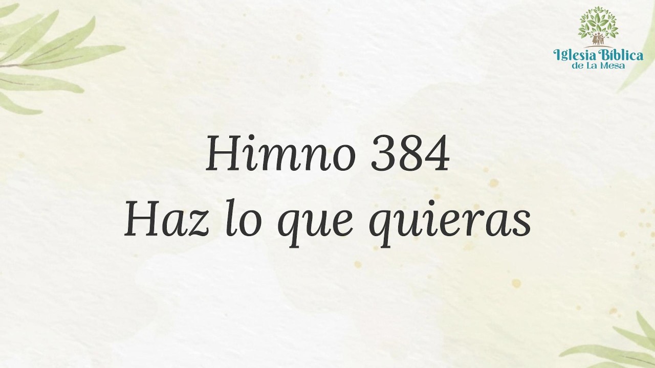 Himno 384. Haz lo que quieras - IBDLM