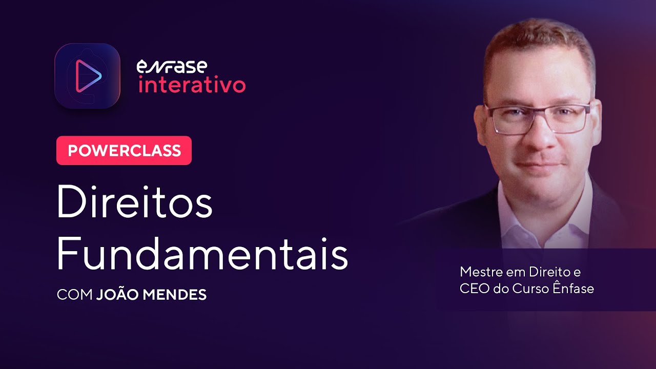 PowerClass: Direitos Fundamentais com João Mendes