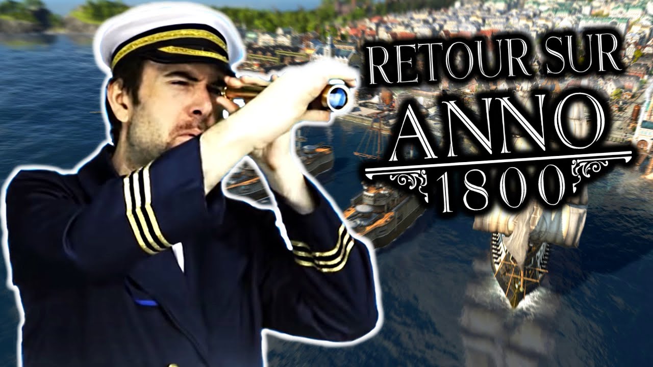 (Re)d&eacute;couverte d'Anno 1800 avec tous les DLC !