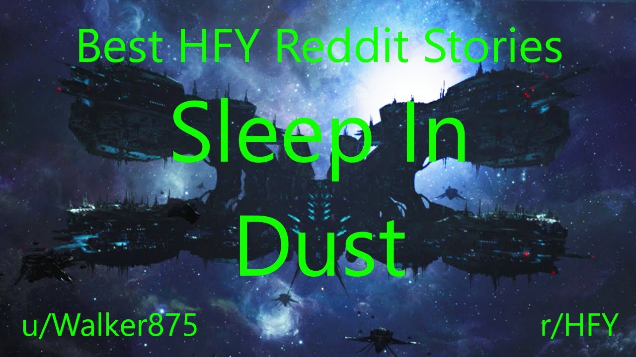 Best HFY Reddit Stories: Sleep In Dust (Humans Are Space Orcs)