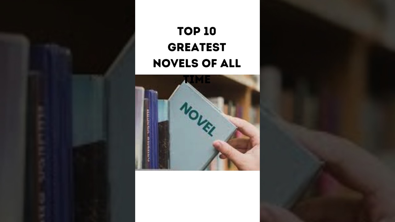 Top 10 Greatest Novels of All Time | Must-Read Literary ClassicsAdd a heading