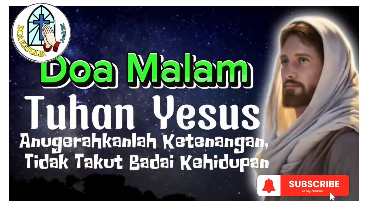 DOA MALAM🌙| Tuhan Yesus Kristus, Anugerahkanlah Ketenangan, Kami tidak Takut Badai Kehidupan |