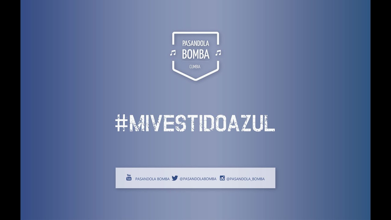 PASANDOLA BOMBA - MI VESTIDO AZUL