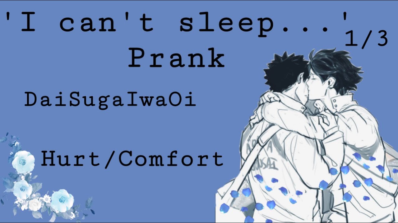 'I can't sleep...' Prank | DaiSugaIwaOi | 1/3 | Hurt/Comfort | Poly | Day 1 Winter Marathon