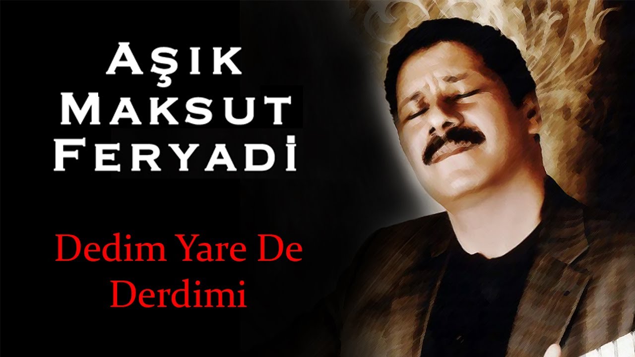 Aşık Maksut Koca (Feryadi) - Dedim Yare De Derdimi (Official Audio)
