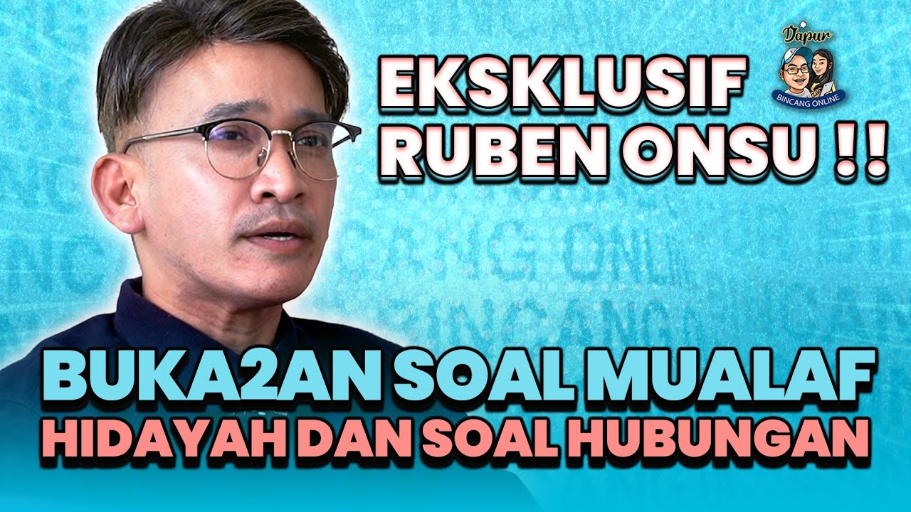 EXCLUSIVE RUBEN ONSU!! BUKA2AN SOAL MUALAF, HIDAYAH & SOAL HUBUNGAN !