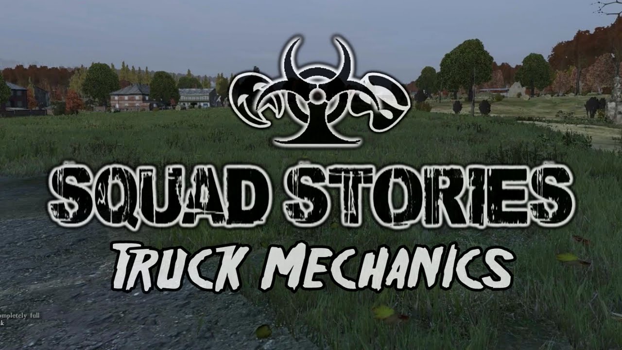 TRUCK MECHANICS #1 - Squad Stories - DayZ PS4 / XboxOne / PC