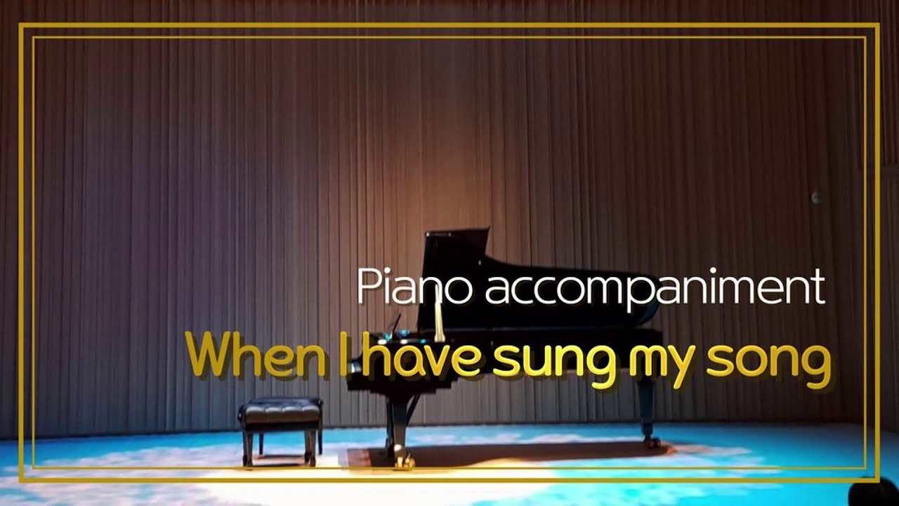When I have sung my songs (words & music by Ernest Charles) in F / Piano accompaniment