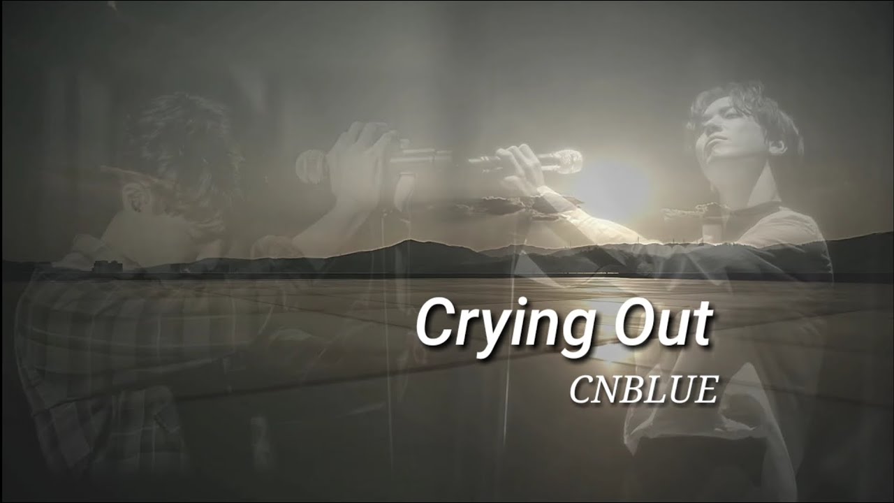 Crying Out ★CNBLUE★Yonghwa & Jonghyun