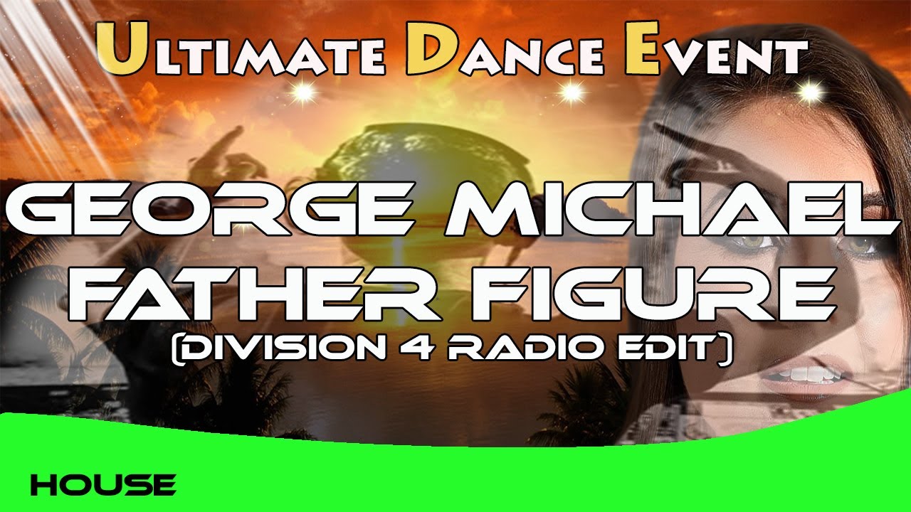 House ♫ George Michael - Father Figure (Division 4 Radio Edit)