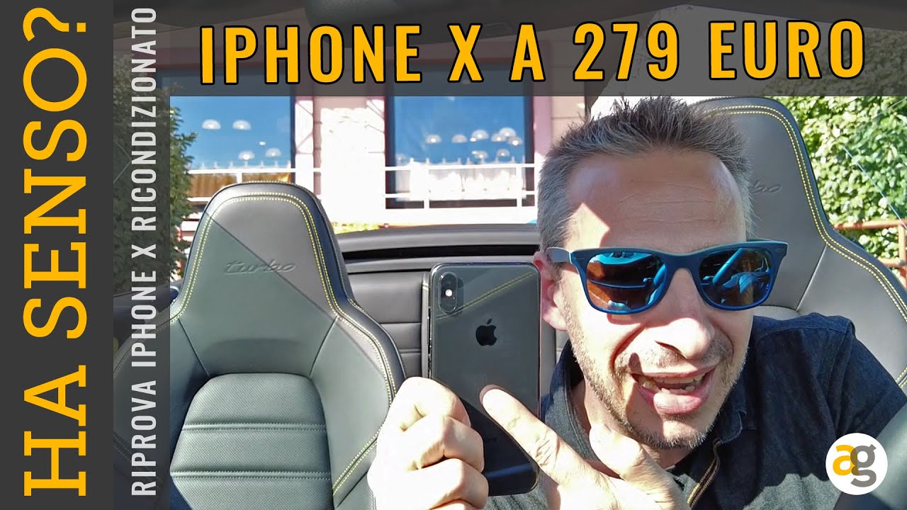 iPhone X a 279 euro RICONDIZIONATO HA SENSO? RIPROVA ESPERIENZIALE!