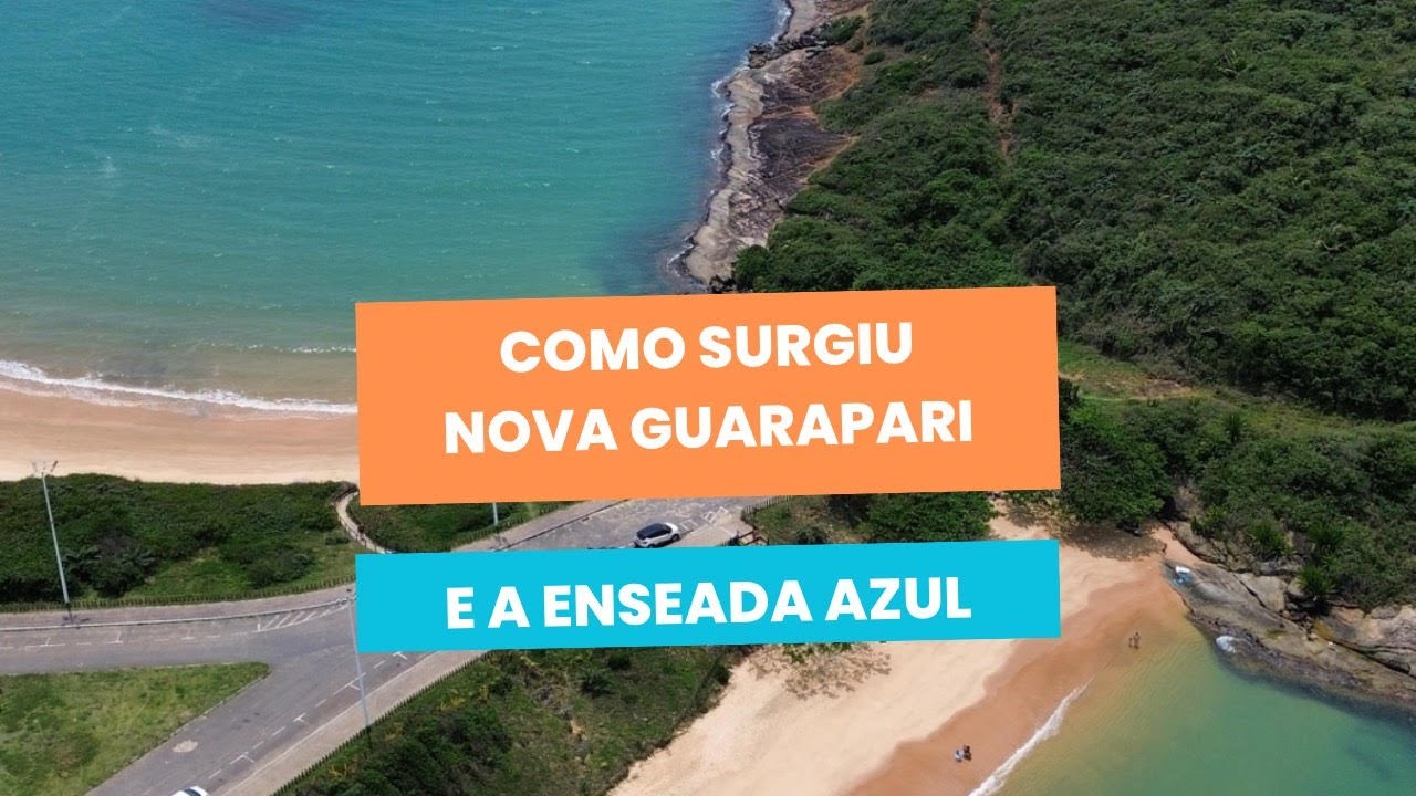 COMO SURGIU NOVA GUARAPARI E A ENSEADA AZUL - V&Iacute;DEO 1