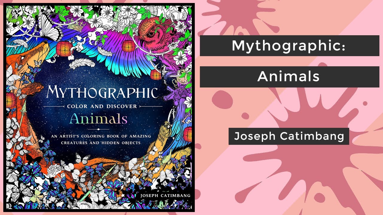 Mythographic: Animals - Joseph Catimbang || Coloring Book Flip
