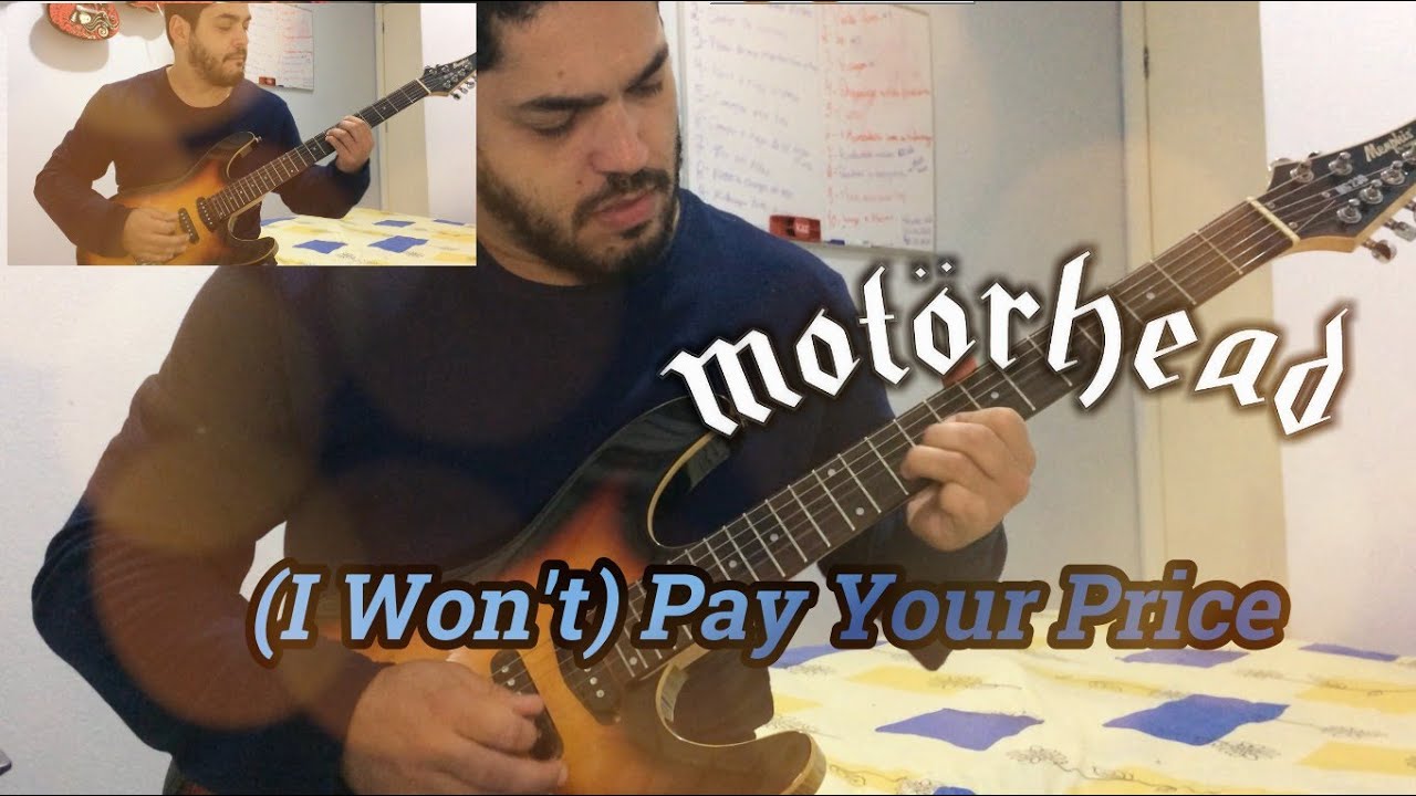 MOTORHEAD - (I Won't) Pay Your Price - FULL GUITAR COVER