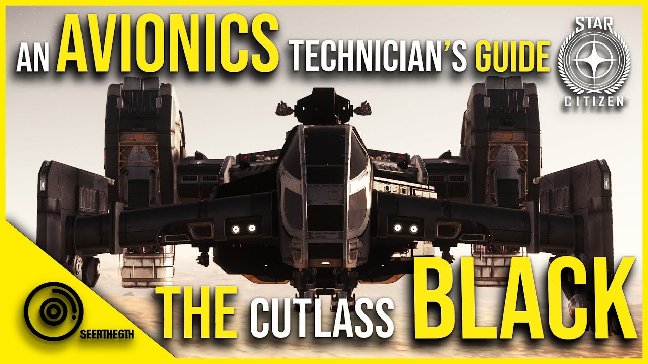The Cutlass Black | Star Citizen | An Avionics Technician's Guide
