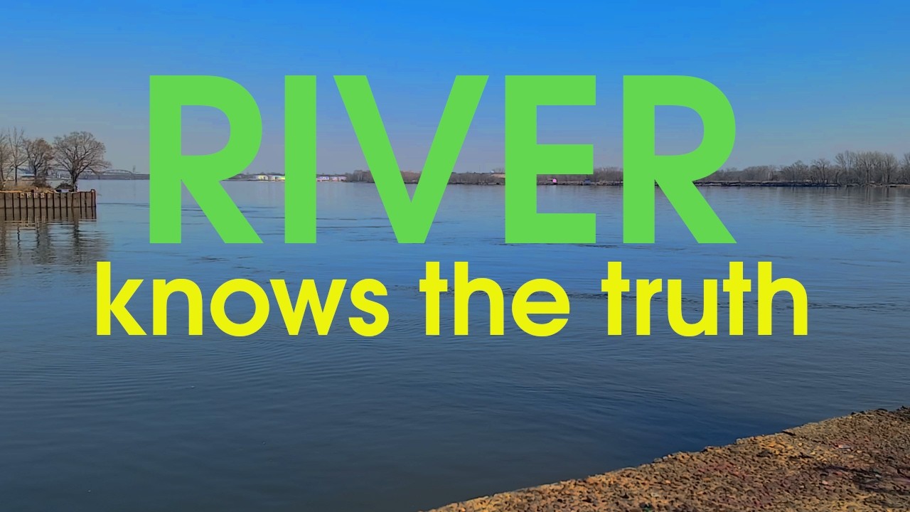 River Knows the Truth