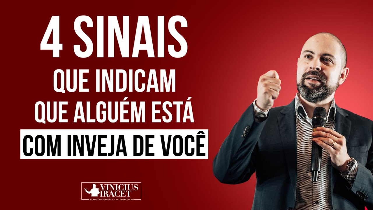 4 SINAIS DE QUE ALGUÉM ESTÁ COM INVEJA DE VOCÊ - Profeta Vinicius Iracet