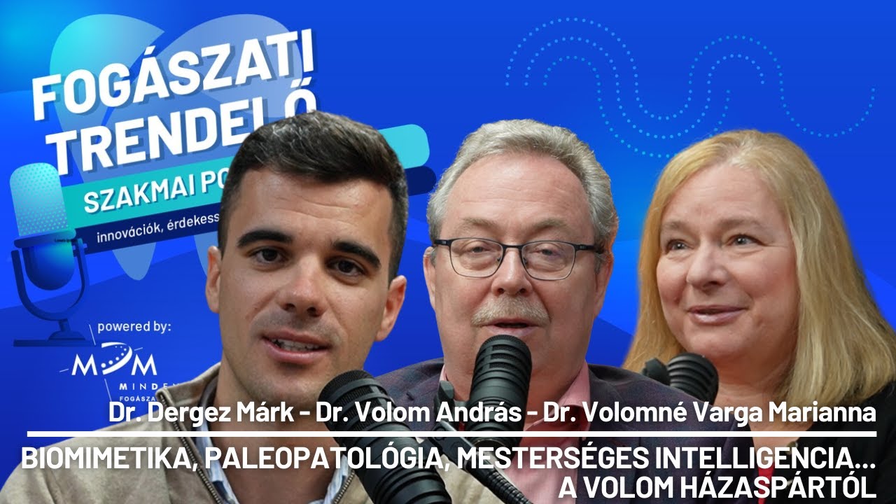 Fogászati Trendelő 7. epizód – Biomimetika, paleopatológia és sok más érdekesség a Volom házaspártól