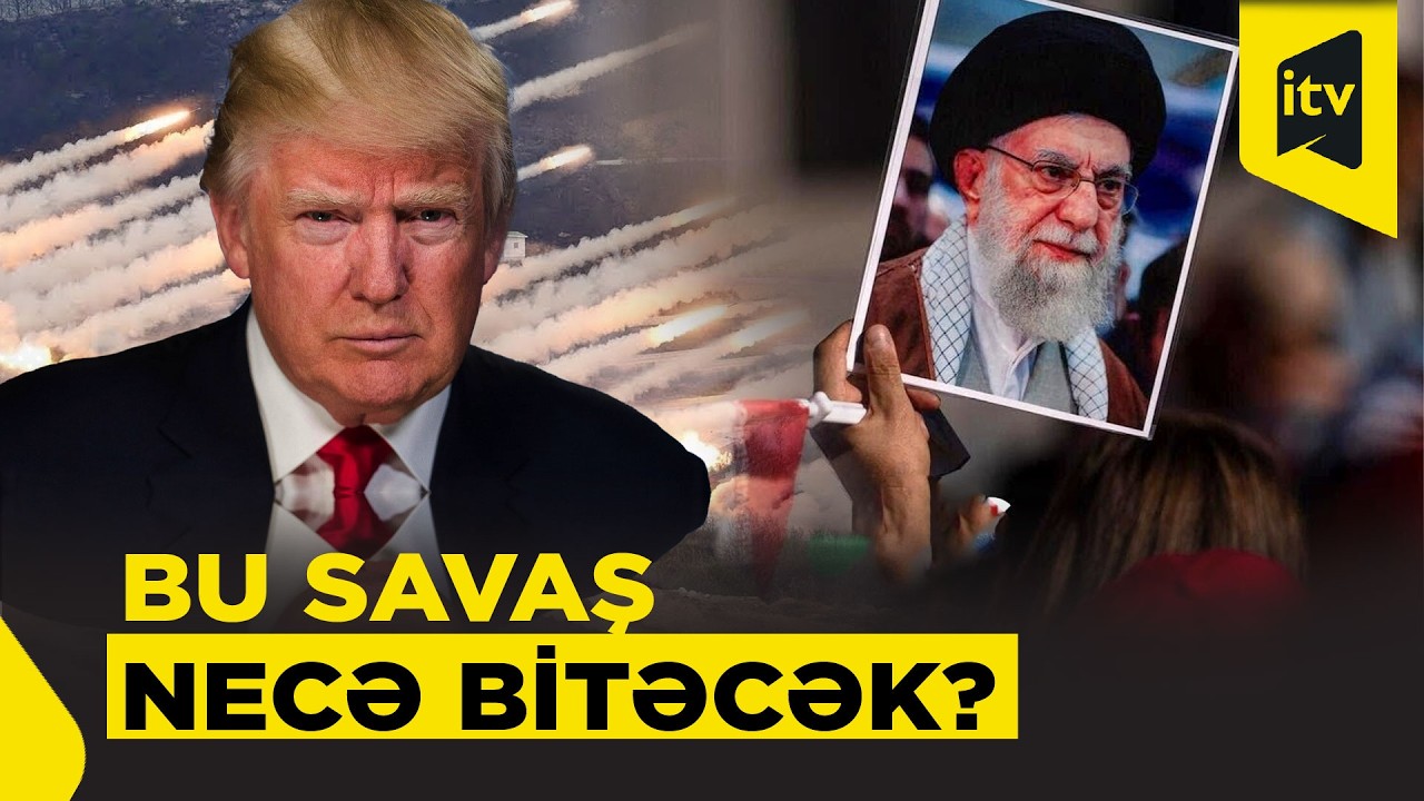 ABŞ-İran müharibəsi barədə nə düşünürsünüz?