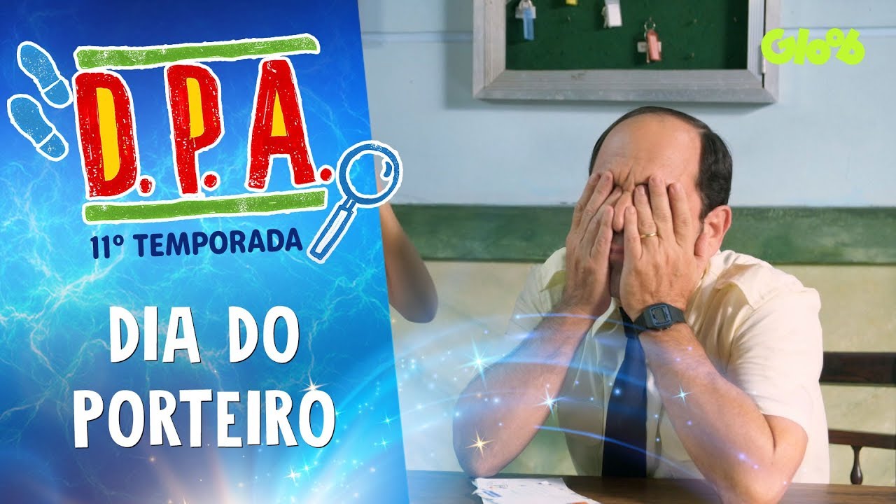 DIA DO PORTEIRO | D.P.A. | 11ª TEMP. | Mundo Gloob