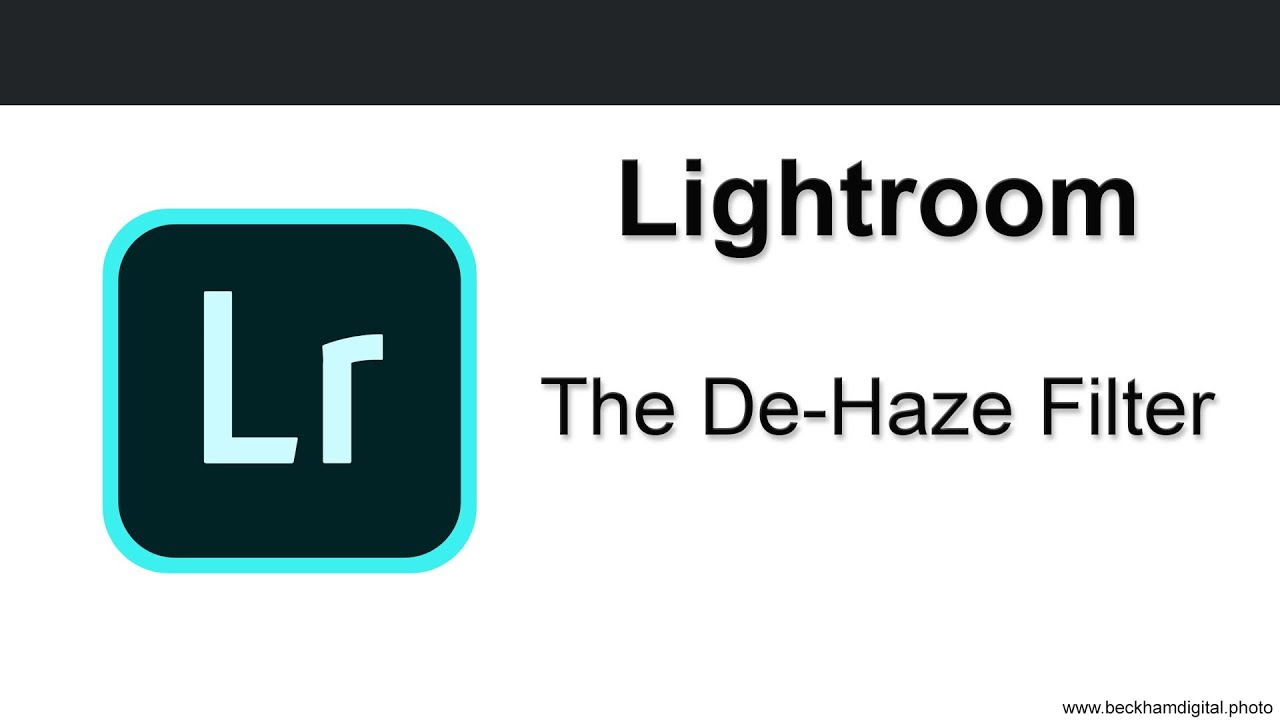 Video 058 De Haze Filter