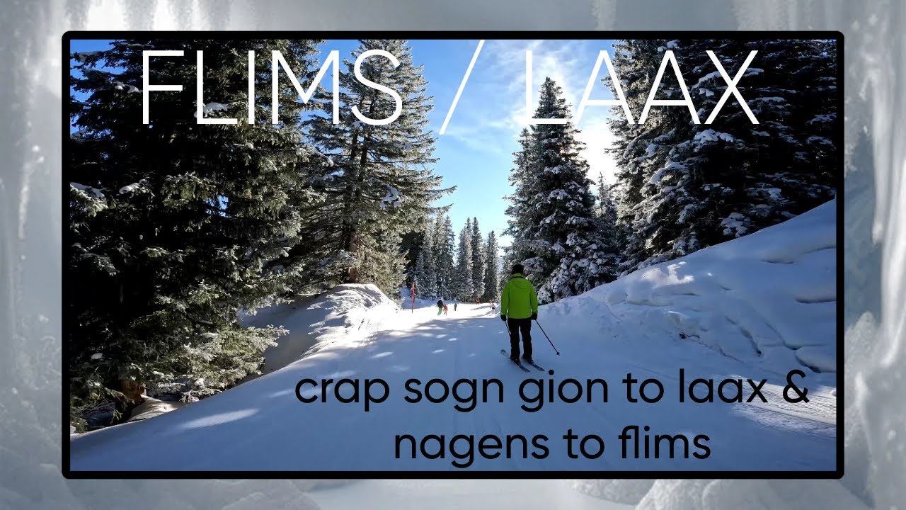Flims/Laax / Crap Sogn Gion to Laax & Nagens to Flims / Skiing with the Kummen
